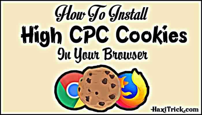 how to install high cpc cookies in chrome firefox browser