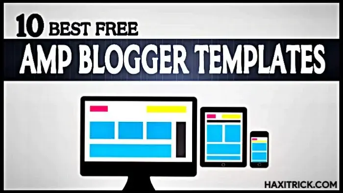 Best AMP Blogger Templates Seo Friendly